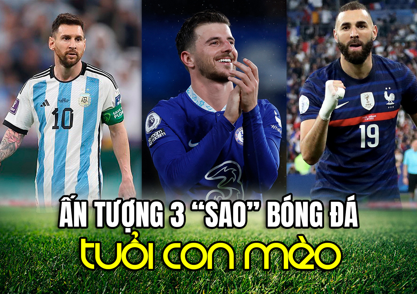 Ấn tượng 3 “sao” bóng đá tuổi con mèo