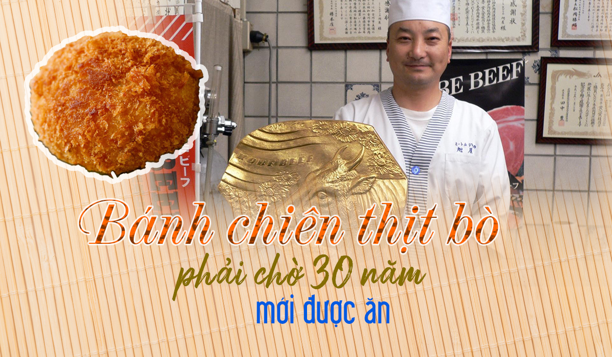 [eMagazine] Bánh chiên thịt bò phải chờ… 30 năm mới được ăn
