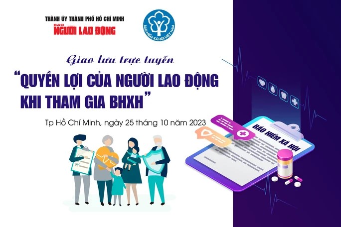 GIAO LƯU TRỰC TUYẾN: Quyền lợi của người lao động khi tham gia BHXH