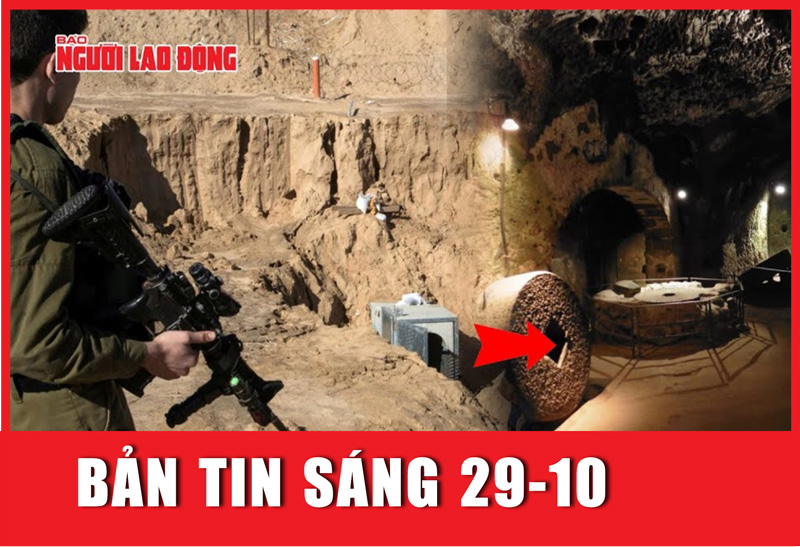 Thời sự sáng 29-10: “Thành phố ngầm” bí mật của Hamas bên dưới Dải Gaza