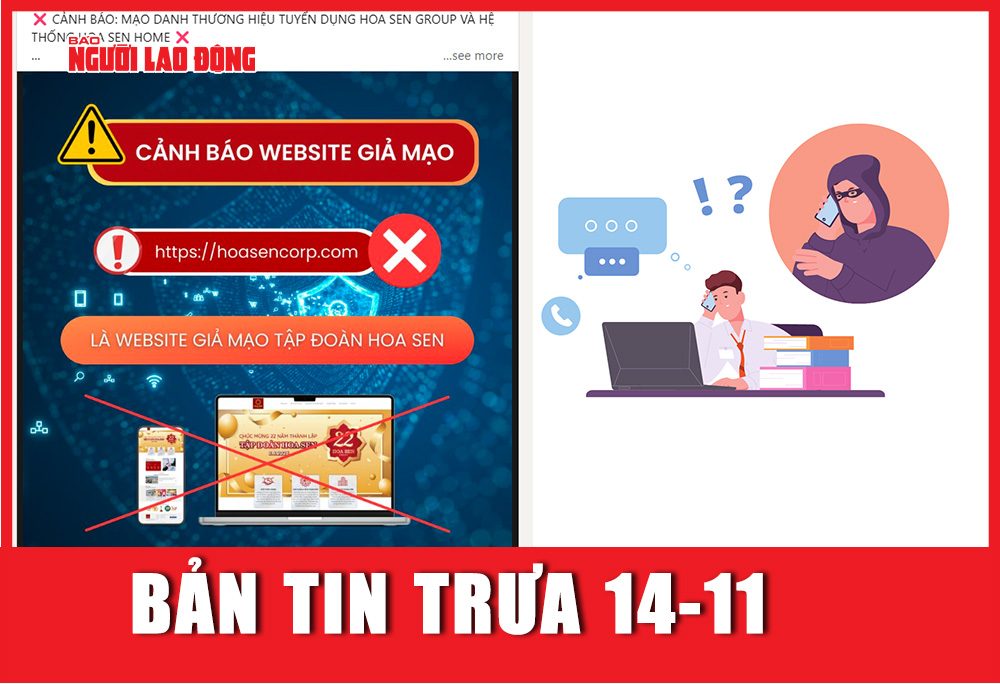 Bản tin trưa 14-11: Lại nở rộ tình trạng mạo danh doanh nghiệp lừa đảo tuyển dụng