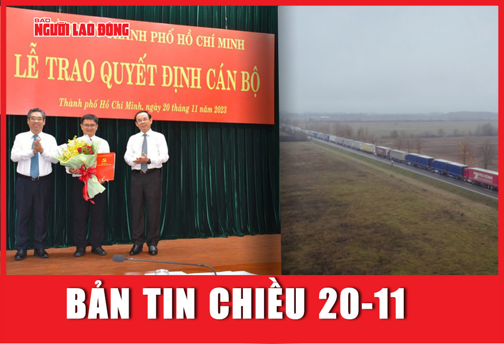 BẢN TIN CHIỀU 20-11: Thành ủy TP HCM điều động, bổ nhiệm nhân sự
