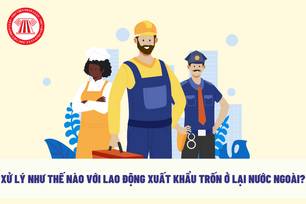 Lao động bỏ trốn gây nhiều hệ lụy