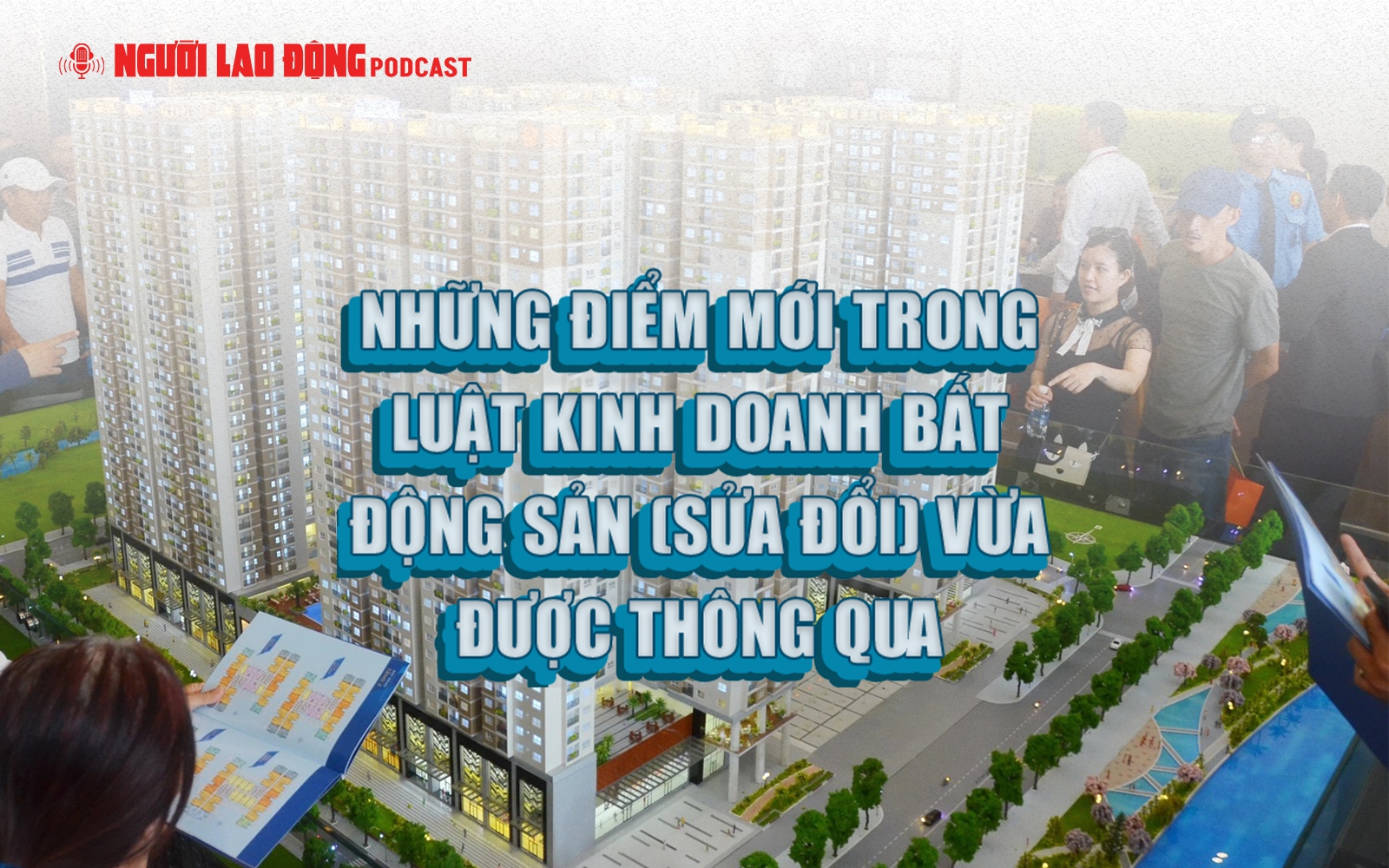 Những điểm mới trong Luật Kinh doanh bất động sản (sửa đổi)