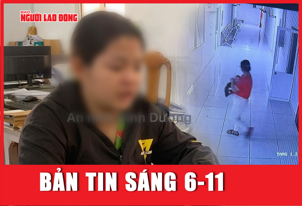 Bản tin sáng 6-11: Quá trình cô gái trẻ bắt cóc trẻ sơ sinh ở Bệnh viện Đa khoa Bình Dương