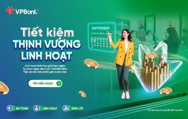 Linh hoạt tiền gửi với kỳ hạn theo ng&agrave;y c&ugrave;ng Tiết kiệm Thịnh Vượng của VPBank- Ảnh 1.
