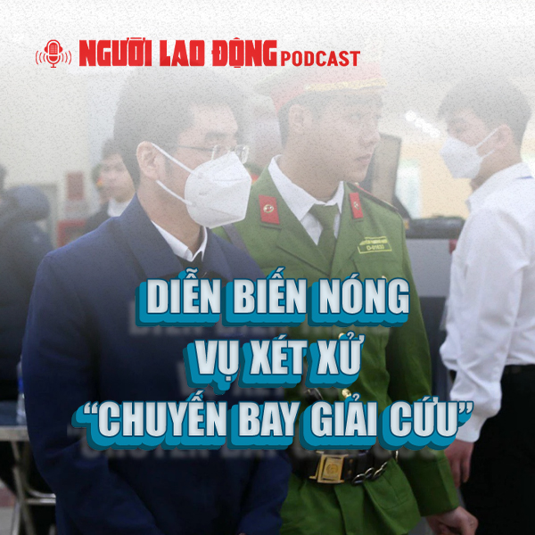 Diễn biến nóng vụ xét xử “chuyến bay giải cứu”