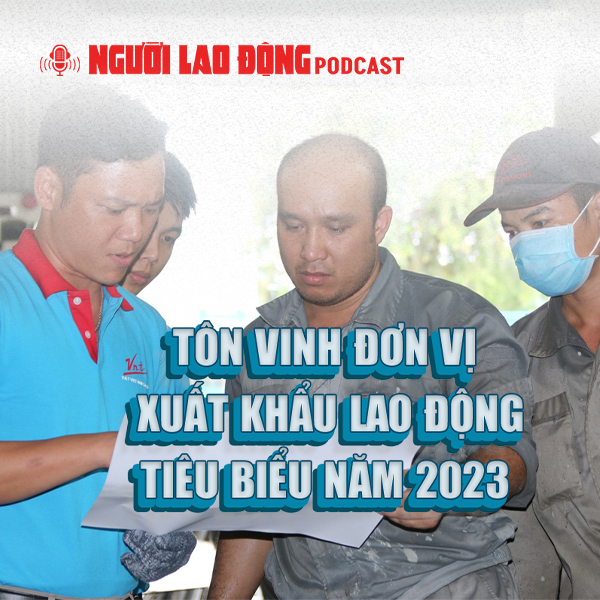 Tôn vinh đơn vị xuất khẩu lao động tiêu biểu năm 2023