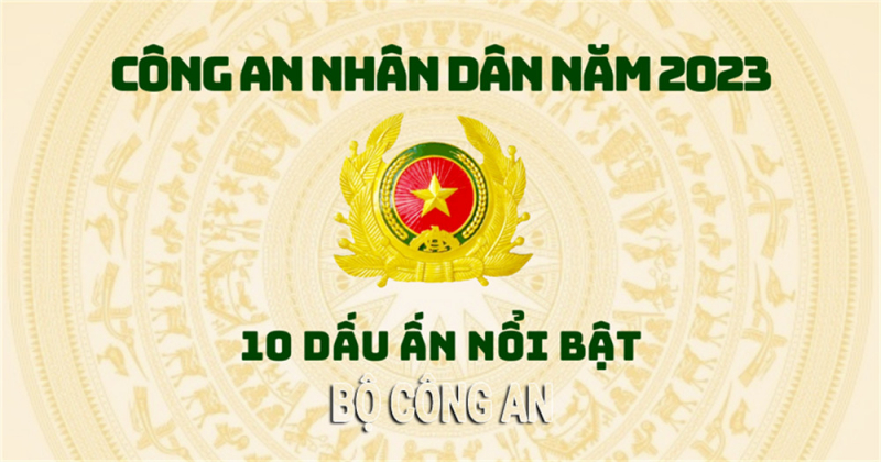 10 dấu ấn nổi bật của lực lượng Công an Nhân dân năm 2023- Ảnh 1.