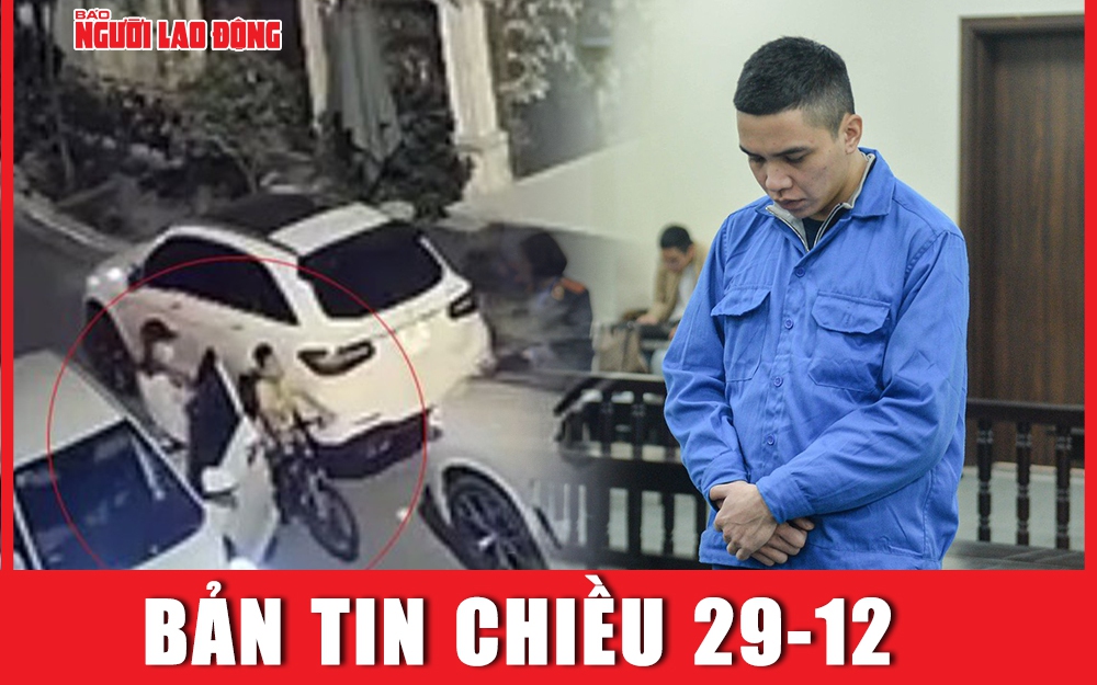 Bản tin chiều 29-12: Mức án cho cựu CSGT bắt cóc bé trai đòi tiền chuộc 15 tỉ đồng