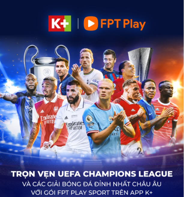 App K+ có thêm UEFA Champions League, phát trọn vẹn các giải bóng đá đỉnh nhất châu Âu