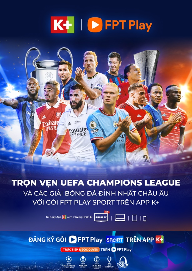 App K+ c&oacute; th&ecirc;m UEFA Champions League, ph&aacute;t trọn vẹn c&aacute;c giải b&oacute;ng đ&aacute; đỉnh nhất ch&acirc;u &Acirc;u - Ảnh 1.