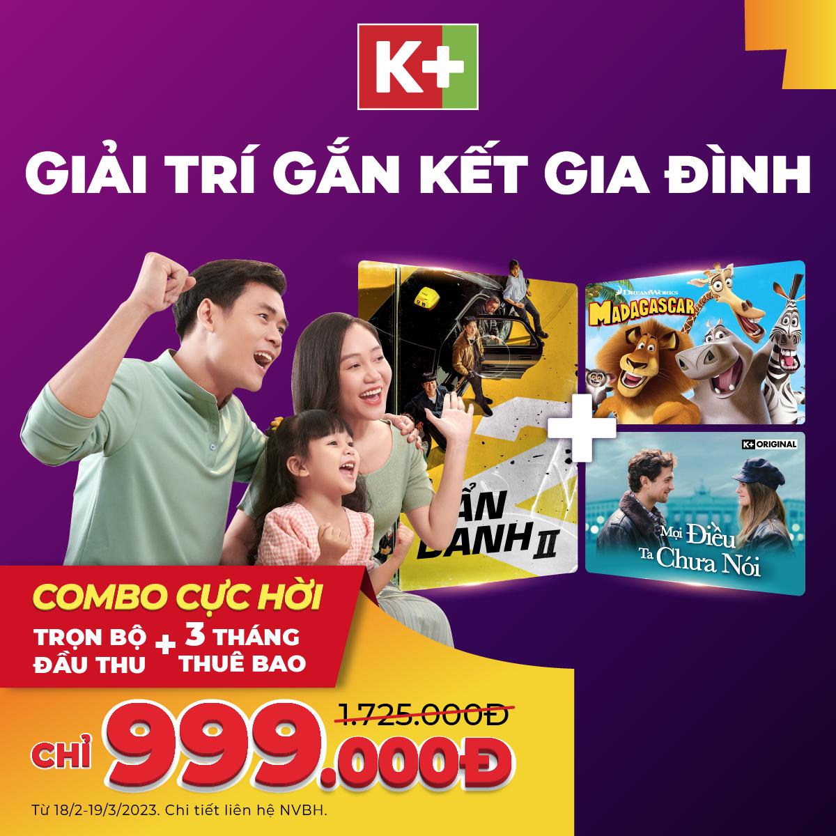 K+ tung ưu đãi hấp dẫn và loạt chương trình giải trí đặc sắc “gắn kết gia đình”