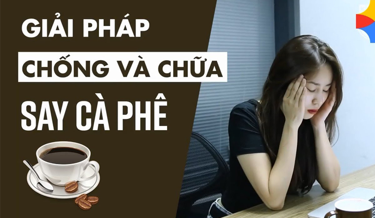 Làm gì khi say cà phê?