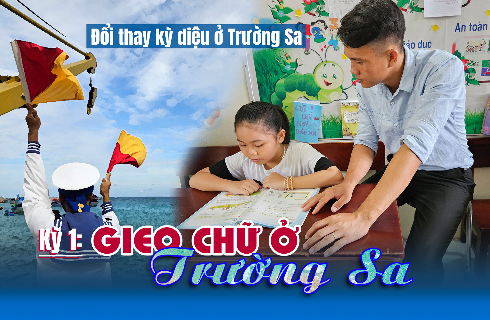 Đổi thay kỳ diệu ở Trường Sa: Gieo chữ cho con trẻ (kỳ 1)