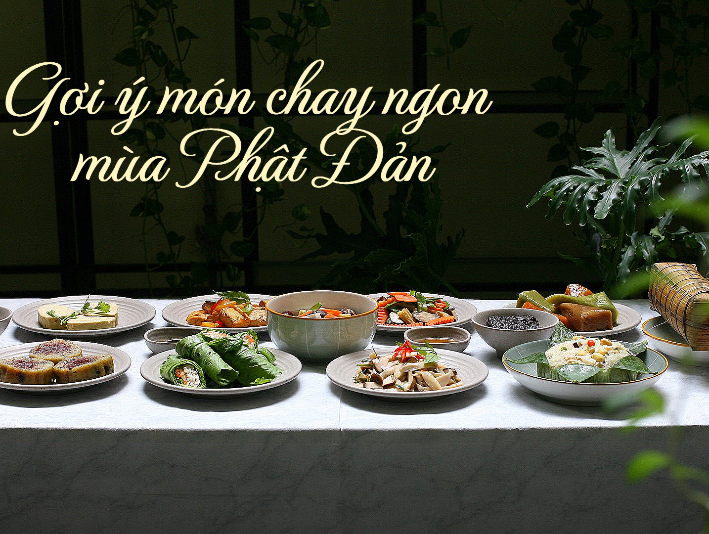 Những món chay ngon dễ làm mùa Phật Đản