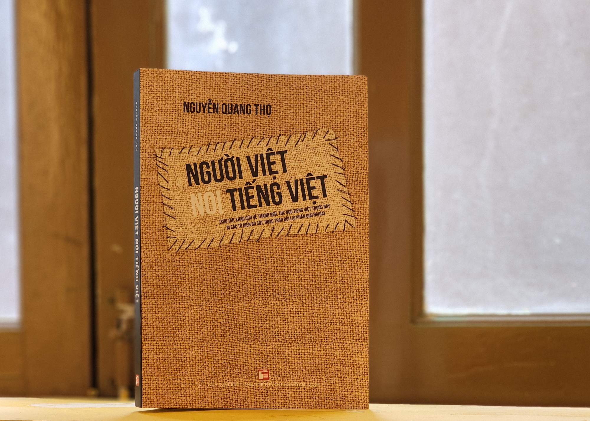 &Yacute; nghĩa cuốn s&aacute;ch Người Việt n&oacute;i tiếng Việt của nh&agrave; b&aacute;o Nguyễn Quang Thọ - Ảnh 3.