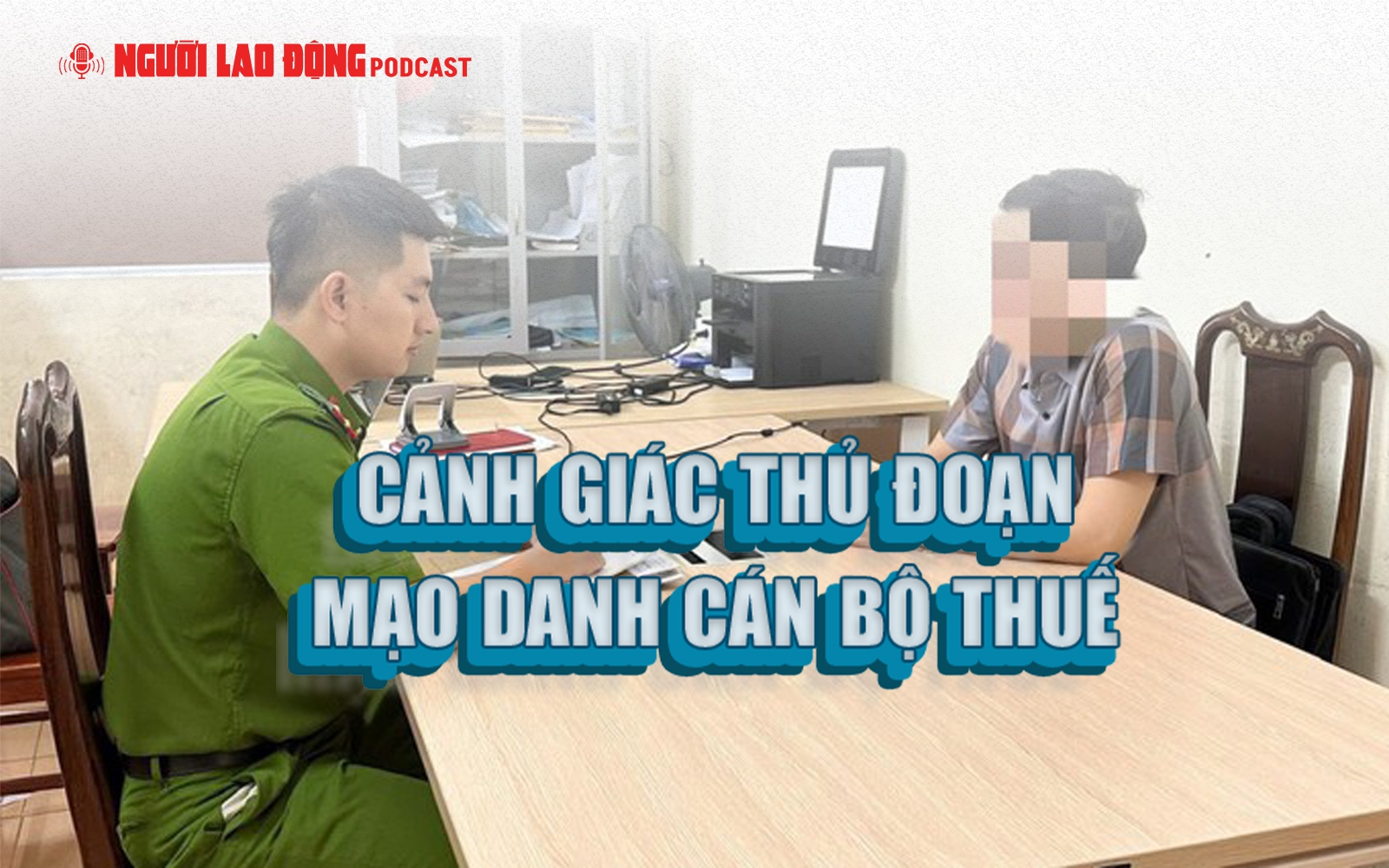 Cảnh giác thủ đoạn mạo danh cán bộ thuế