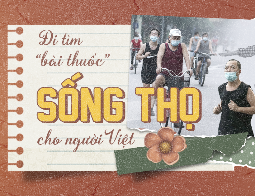 Đi tìm “bài thuốc” sống thọ cho người Việt