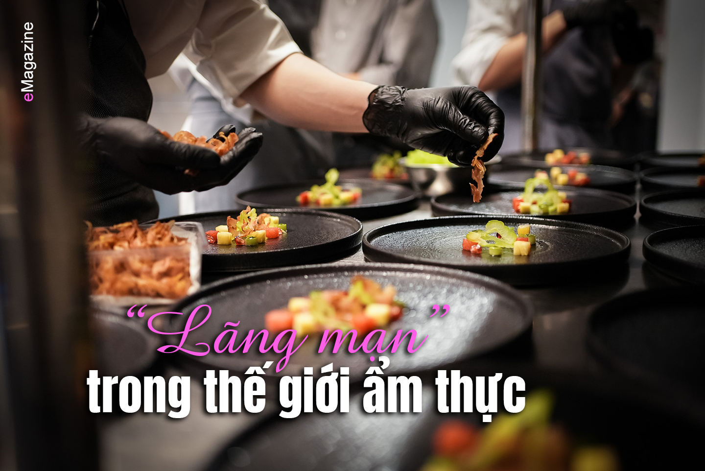 "Lãng mạn" trong thế giới ẩm thực