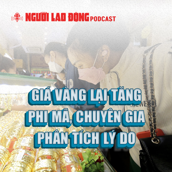 Giá vàng lại tăng phi mã, chuyên gia phân tích lý do