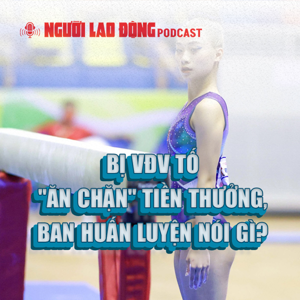 Bị VĐV tố "ăn chặn" tiền thưởng, ban huấn luyện nói gì?