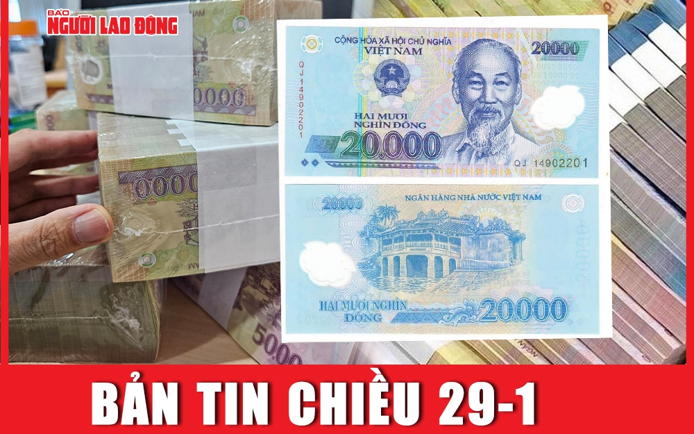 Bản tin chiều 29-1: “Khát” tiền lì xì Tết mệnh giá 20.000 đồng