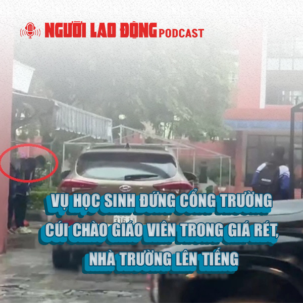 Vụ học sinh đứng cổng trường cúi chào giáo viên trong giá rét, nhà trường lên tiếng