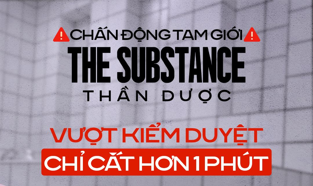Minh Beta mang si&ecirc;u phẩm The Substance từ Cannes đến với kh&aacute;n giả Việt- Ảnh 2.