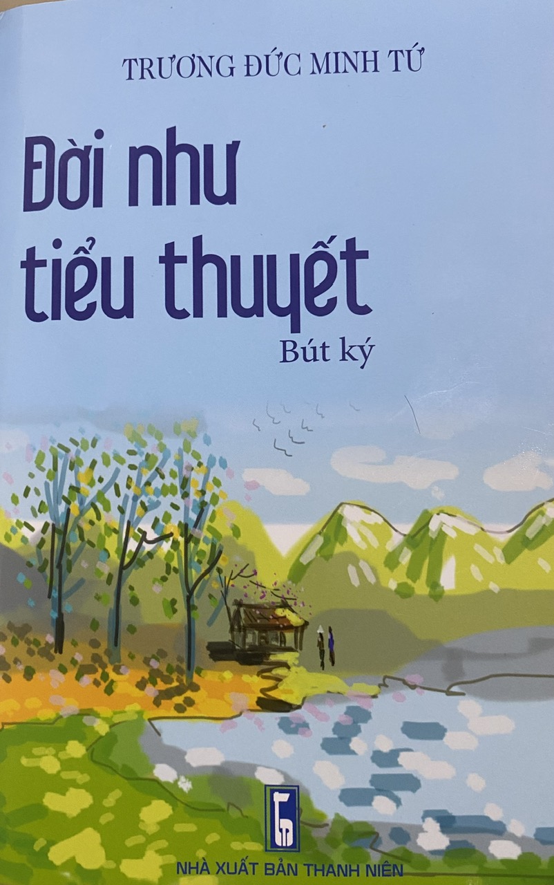 Tập b&uacute;t k&yacute; "Đời như tiểu thuyết": Những con người t&agrave;i hoa- Ảnh 1.