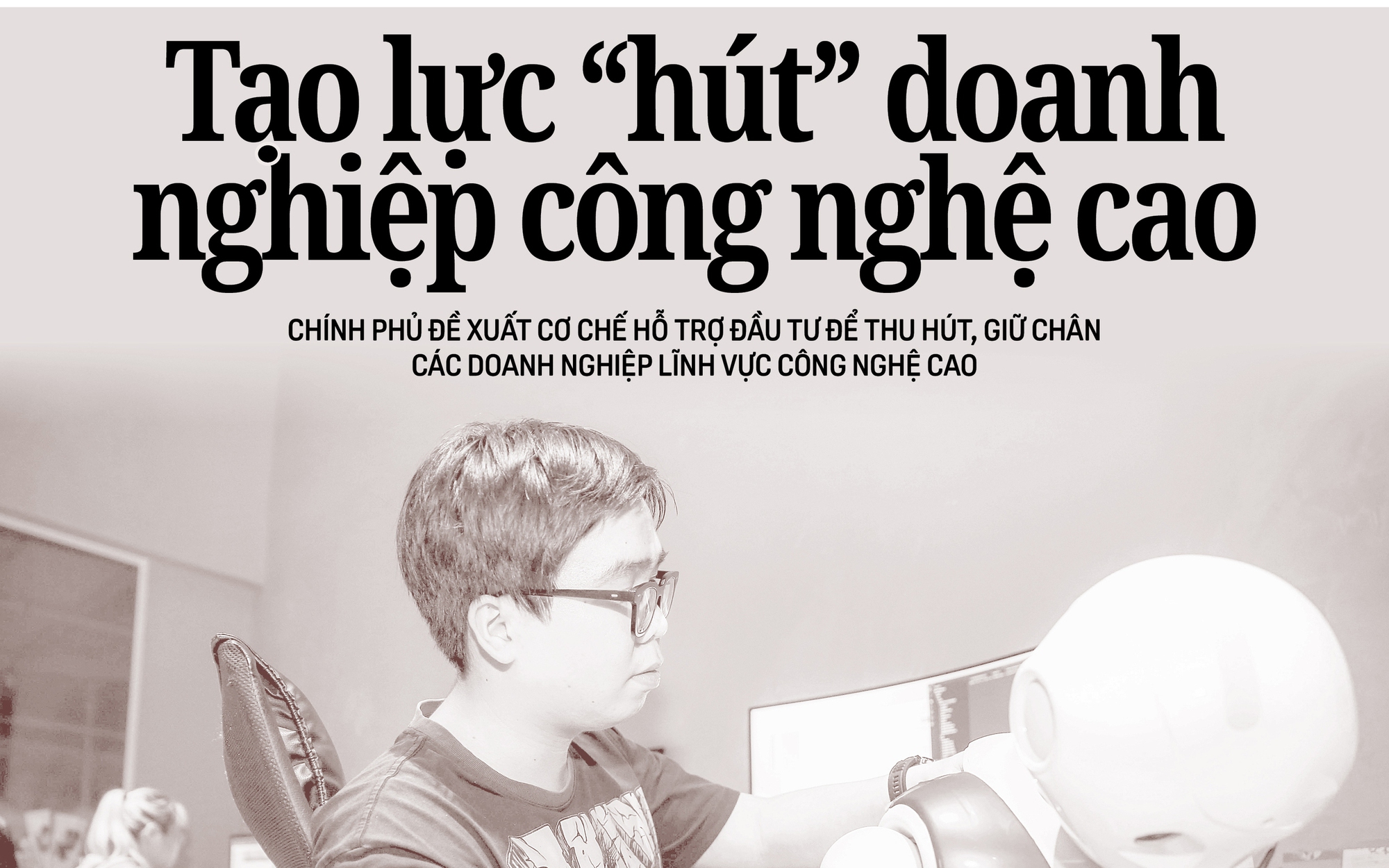 Báo in ngày 15-12: Tạo lực "hút" doanh nghiệp công nghệ cao