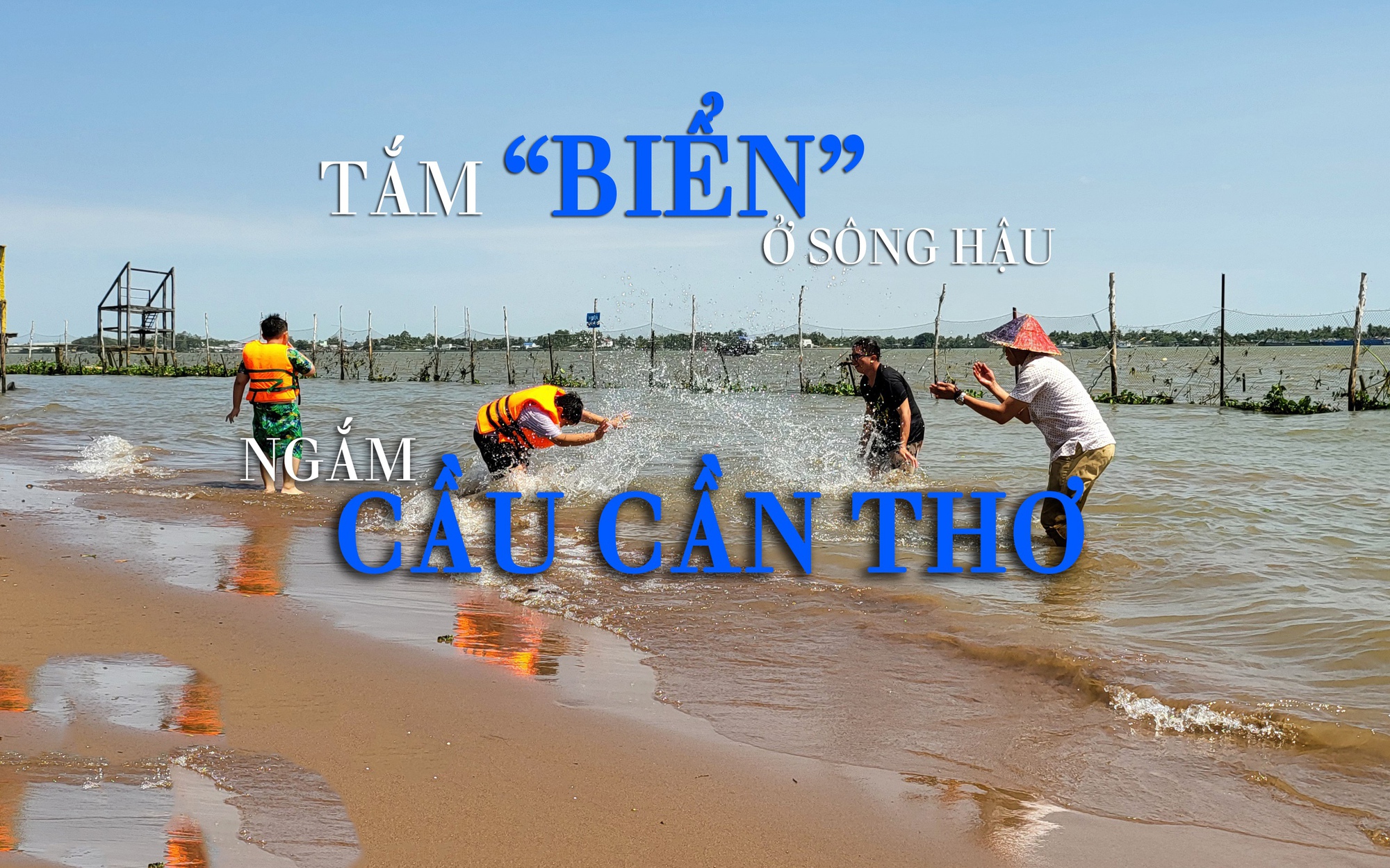 VIDEO: Thích thú khi vừa tắm “biển” ở sông Hậu vừa ngắm cầu Cần Thơ