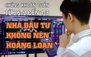 Infographic: Chứng khoán tuần tới (từ 26-2 đến 1-3): Nhà đầu tư không nên hoảng loạn