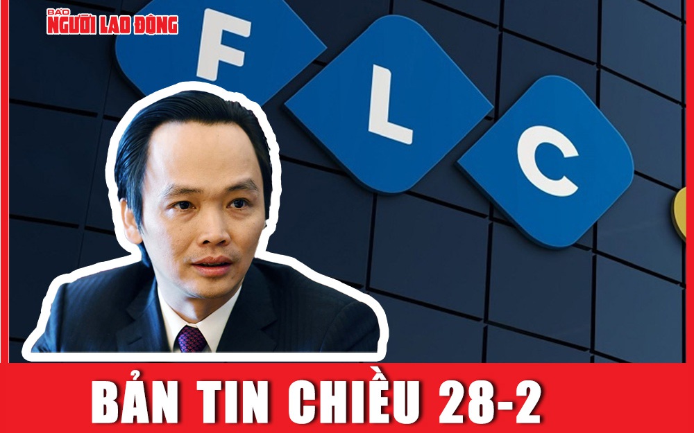 Bản tin chiều 28-2: Đường đi của hàng ngàn tỉ đồng mà Trịnh Văn Quyết thu lợi bất chính
