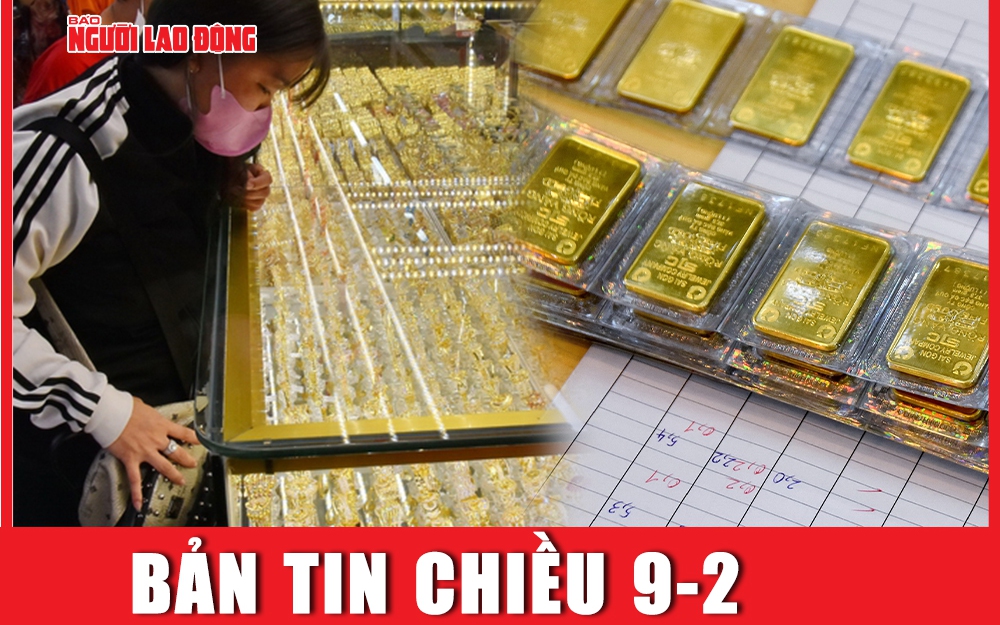 Bản tin chiều 9-2: Giá vàng SJC lên cao nhất năm 2024