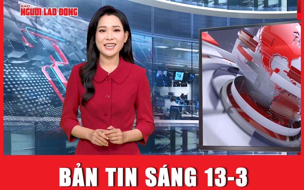 Bản tin sáng 13-3: Bà Trương Mỹ Lan khai gì về 1.000 công ty “ma”?