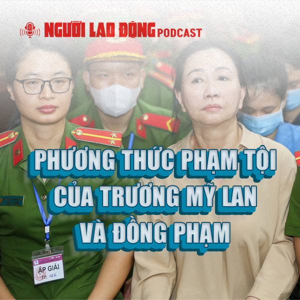 Phương thức phạm tội của Trương Mỹ Lan và đồng phạm