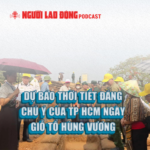 Dự báo thời tiết đáng chú ý của TP HCM ngày Giỗ Tổ Hùng Vương