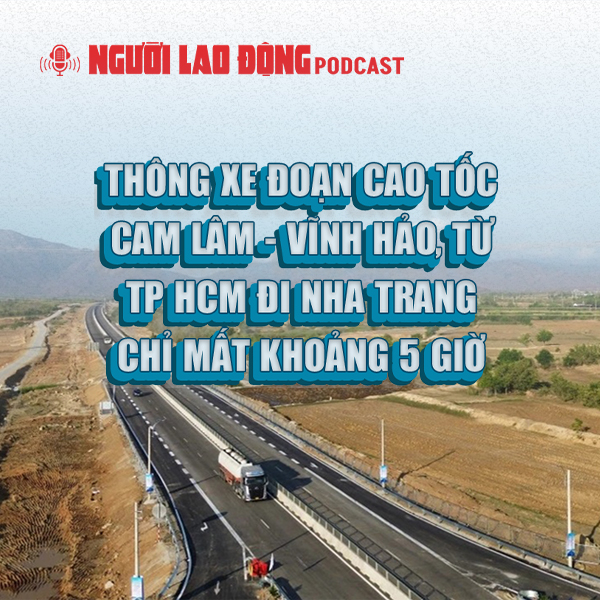 Thông xe đoạn cao tốc Cam Lâm - Vĩnh Hảo, từ TP HCM đi Nha Trang chỉ mất 5 giờ
