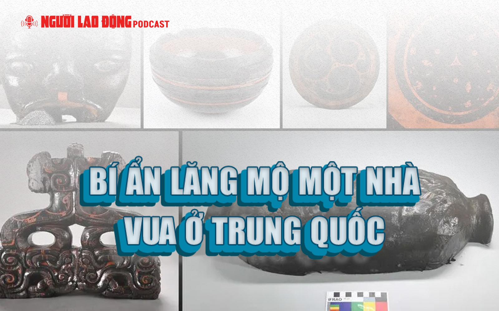 Bí ẩn lăng mộ một nhà vua ở Trung Quốc