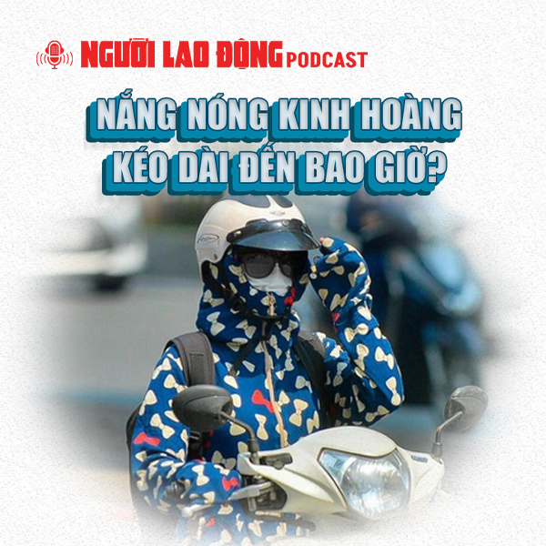 Nắng nóng kinh hoàng kéo dài đến bao giờ?
