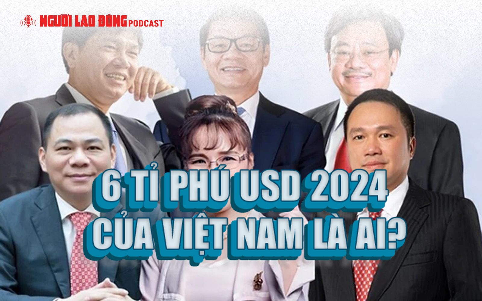 6 tỉ phú USD 2024 của Việt Nam là ai?