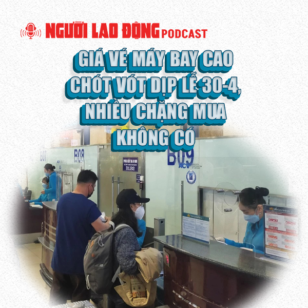 Giá vé máy bay cao chót vót dịp lễ 30-4, nhiều chặng “cháy” vé