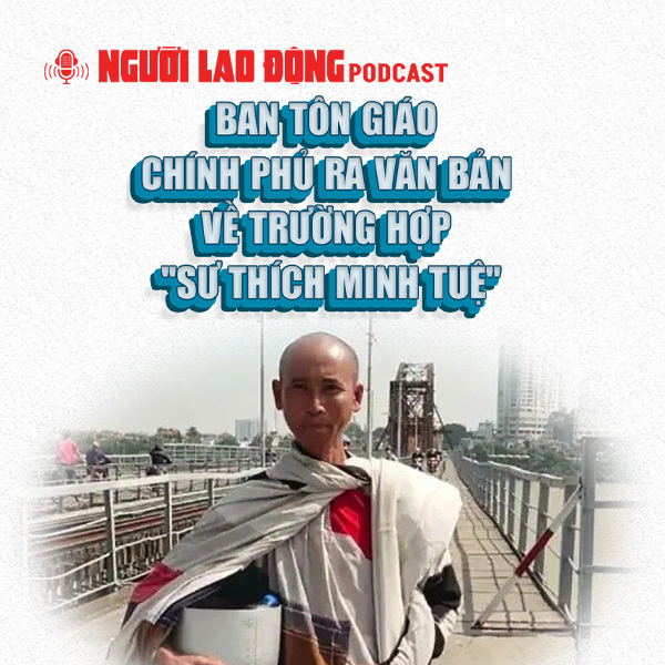 Ban Tôn giáo Chính phủ ra văn bản về trường hợp "sư Thích Minh Tuệ" 