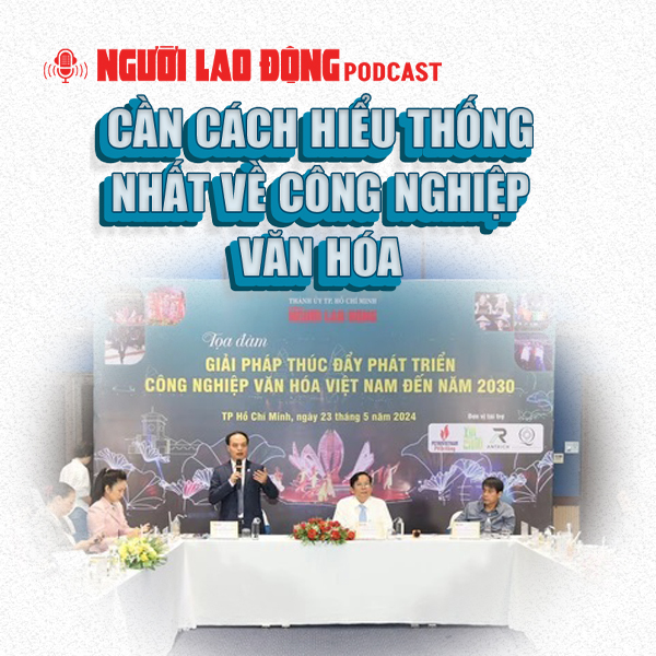 Cần cách hiểu thống nhất về công nghiệp văn hóa
