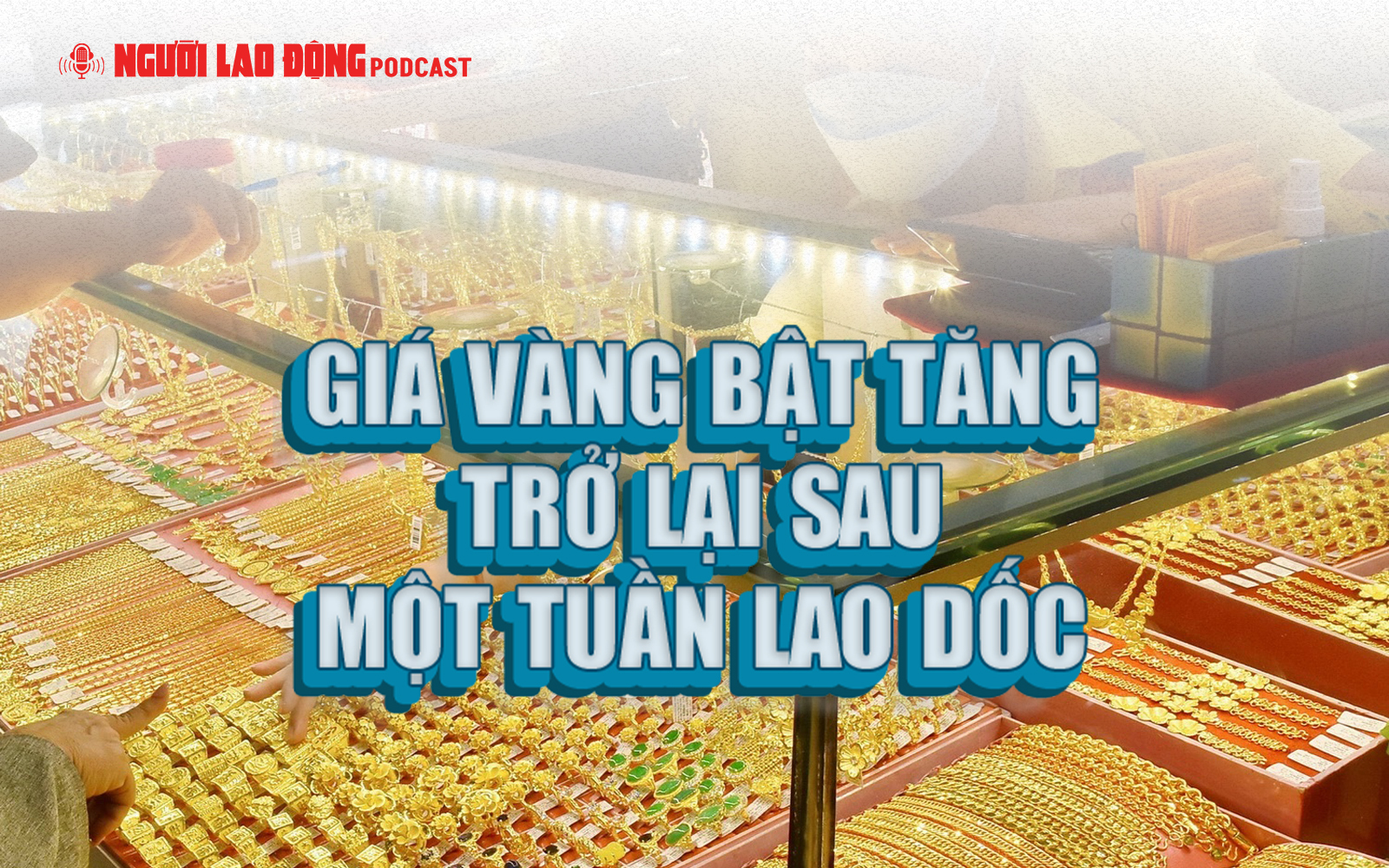 Giá vàng bật tăng trở lại sau chuỗi ngày lao dốc