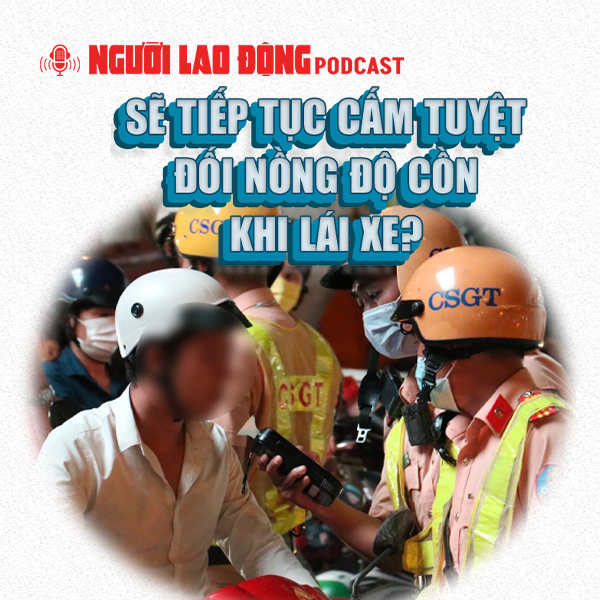 Sẽ tiếp tục cấm tuyệt đối nồng độ cồn khi lái xe?