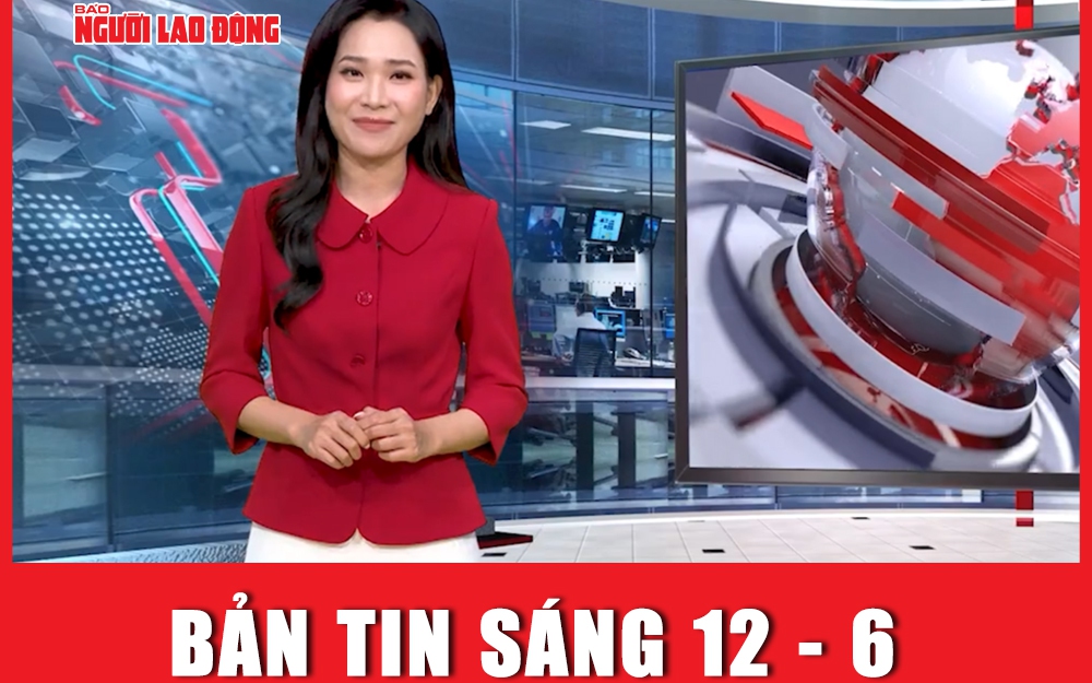 Bản tin sáng 12-6: Chủ tịch nước Tô Lâm bàn giao chức năng, nhiệm vụ Bộ trưởng Bộ Công an