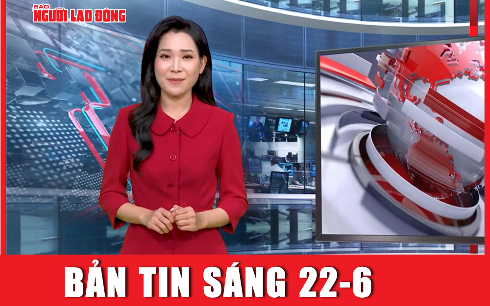 Bản tin sáng 22-6: Điểm nhấn hoạt động hơn 20 giờ ở Hà Nội của Tổng thống Nga Putin
