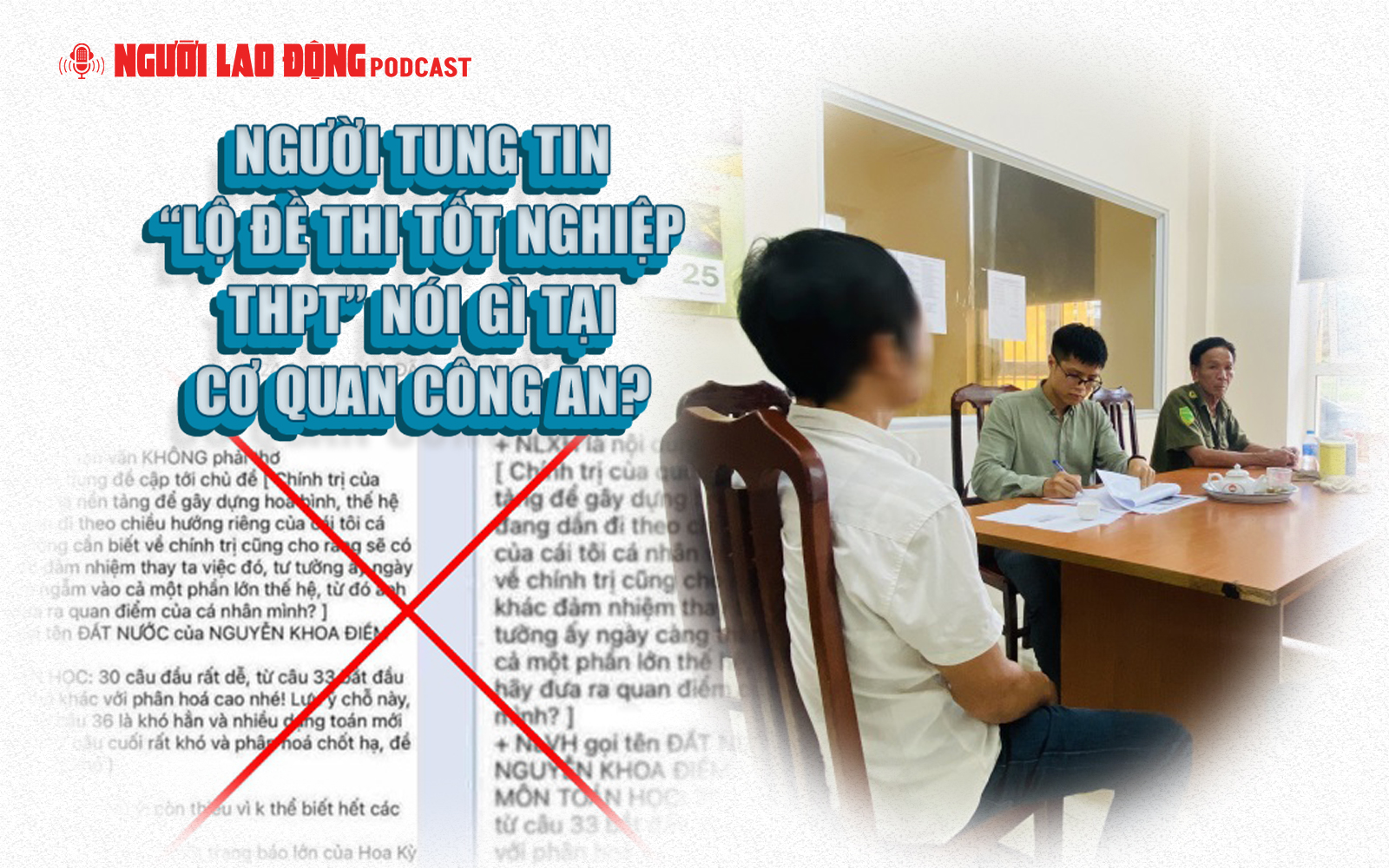 Người tung tin “lộ đề thi tốt nghiệp THPT” nói gì tại cơ quan công an?